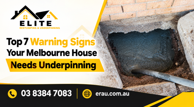 Top 7 Warning Signs Your Melbourne House Needs Underpinning